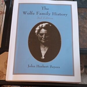THE WOLFE FAMILY HISTORY, 2ND EDITION BOOK